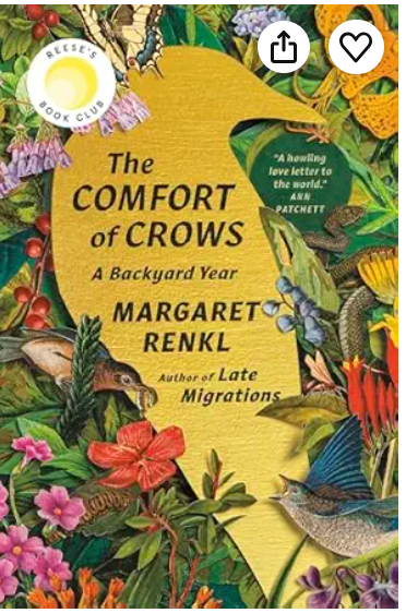 Book cover of 'The Comfort of Crows: A Backyard Year' by Margaret Renkl, featuring vibrant illustrations of flowers, birds, and foliage.